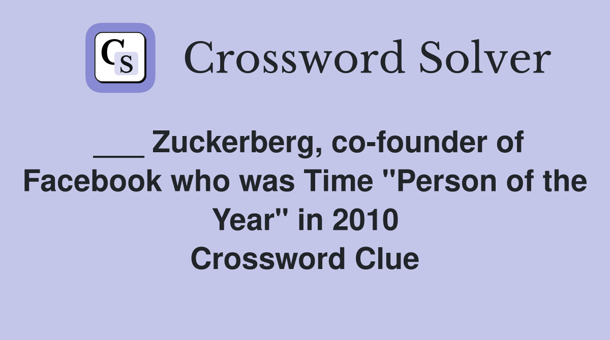 Zuckerberg, cofounder of Facebook who was Time "Person of the Year" in